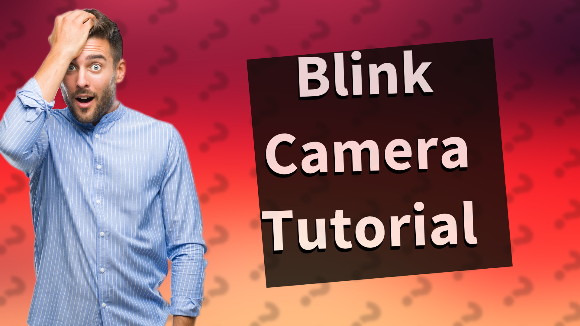 Blink Camera Tutorial