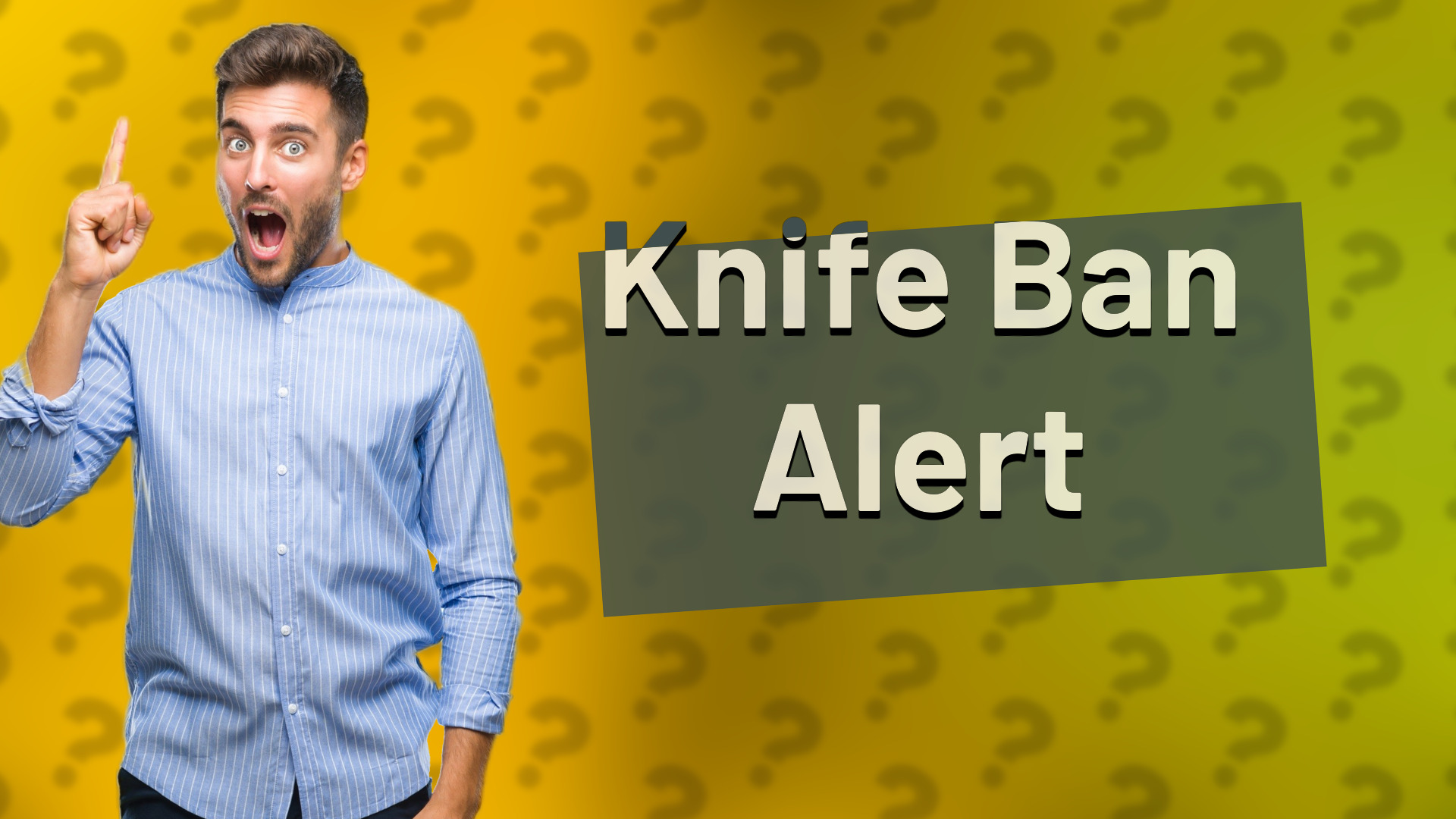 Knife Ban Alert