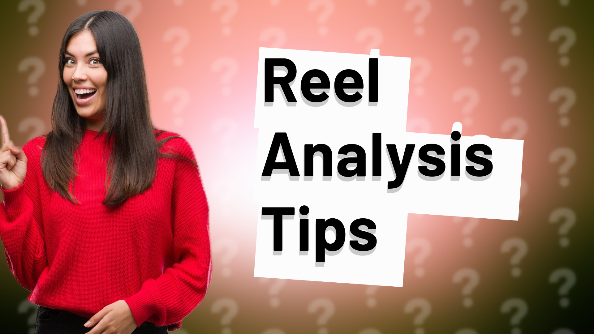 Reel Analysis Tips