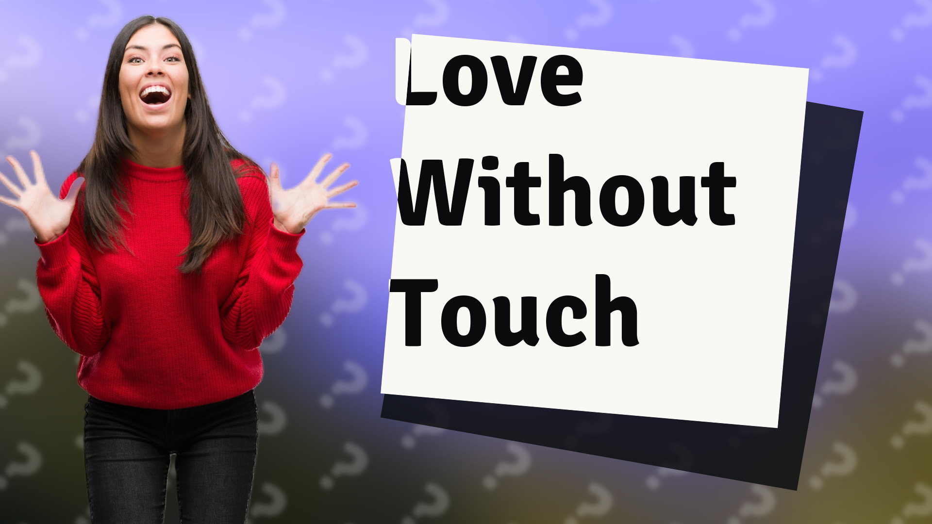 Love Without Touch