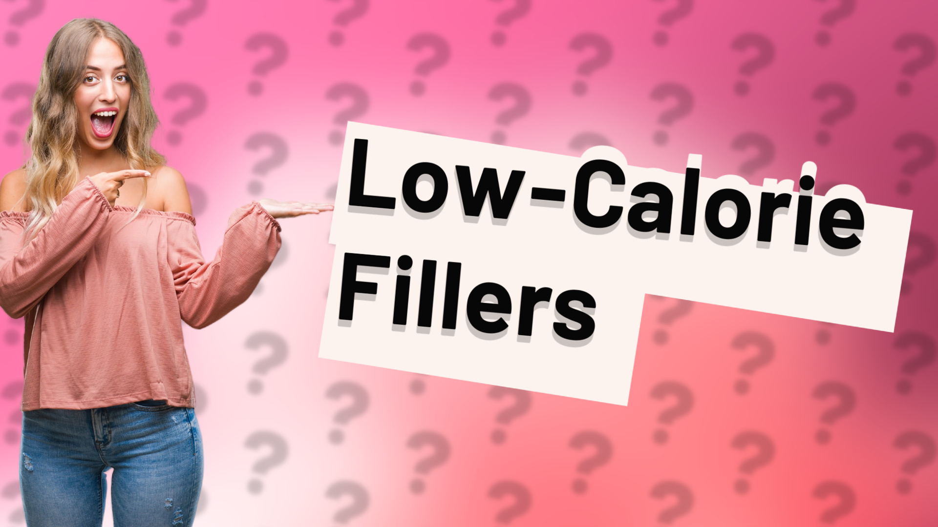 Low-Calorie Fillers