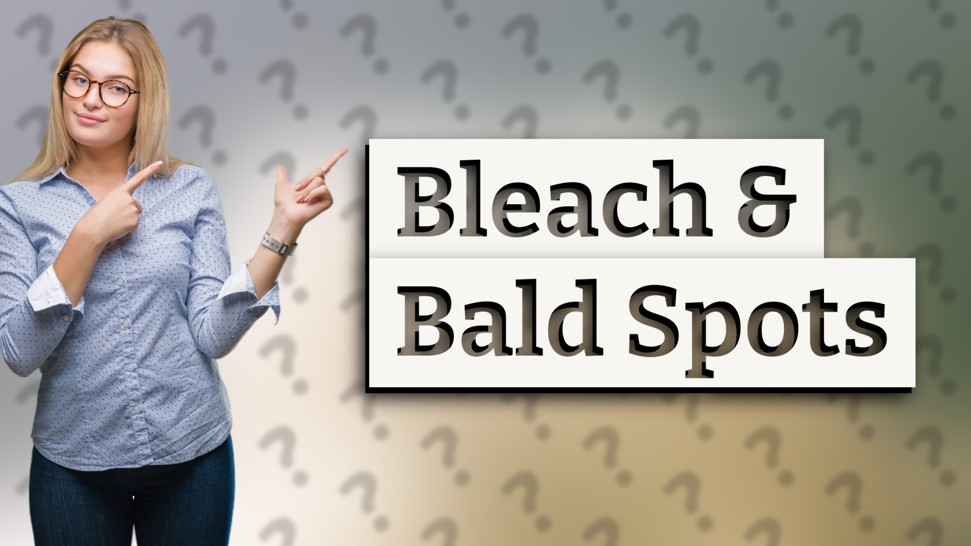 Bleach & Bald Spots