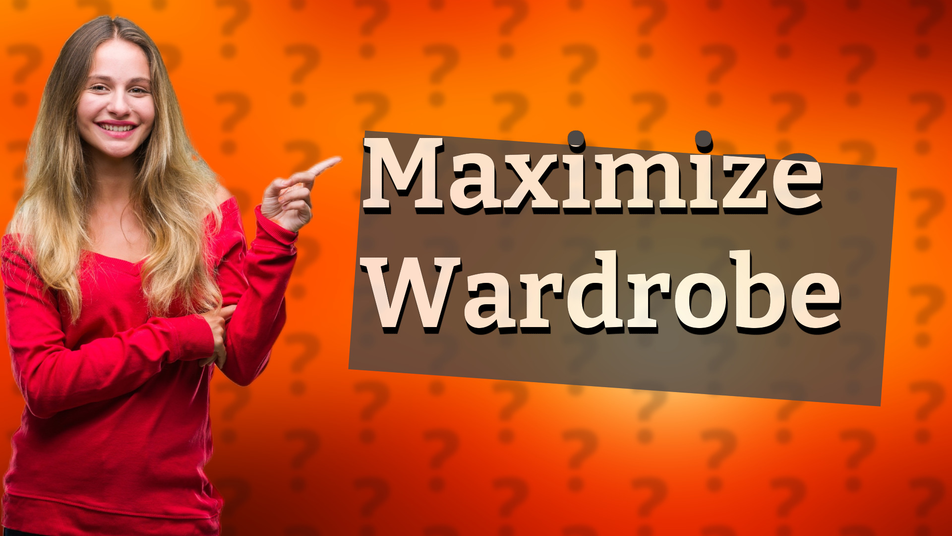 Maximize Wardrobe