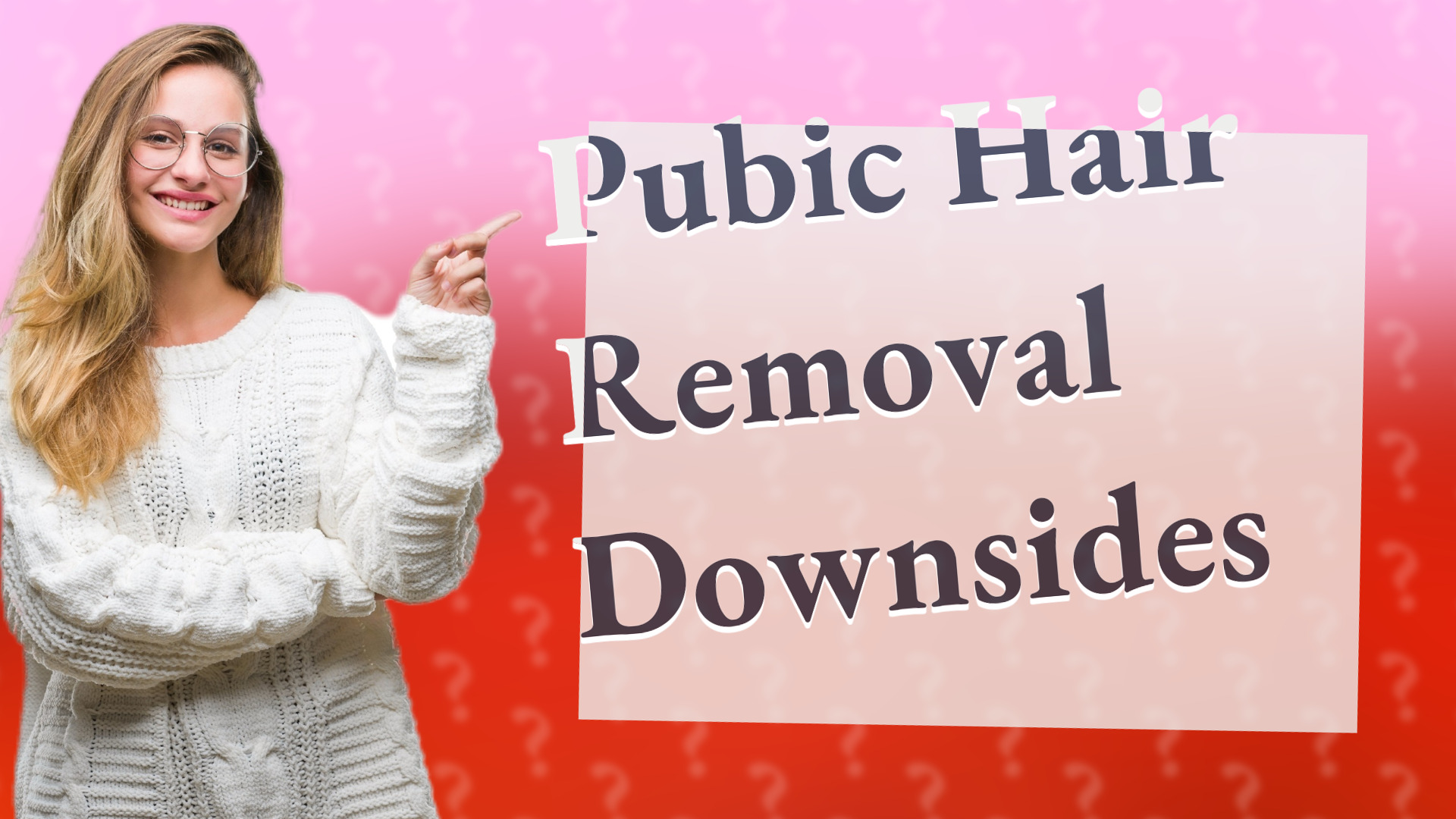 Pubic Hair Removal Downsides