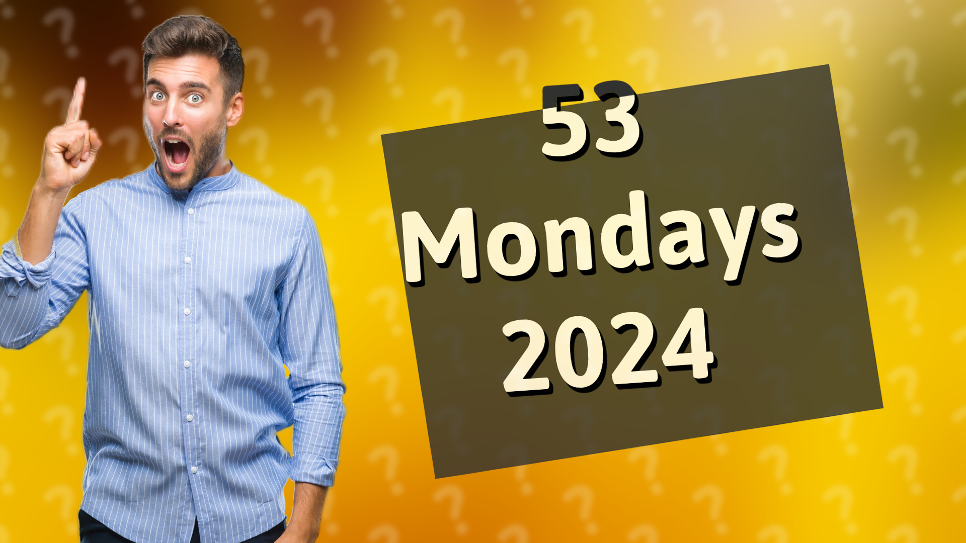 53 Mondays 2024