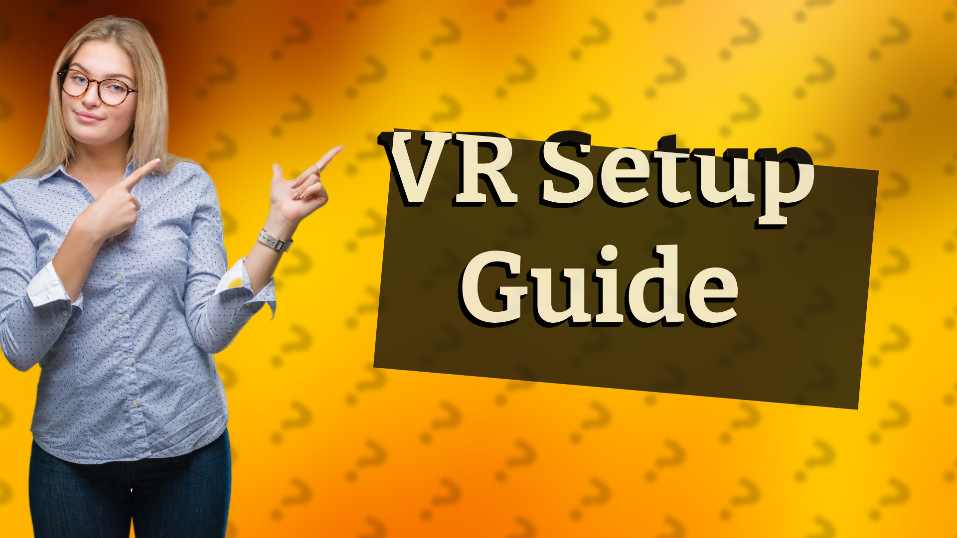 VR Setup Guide