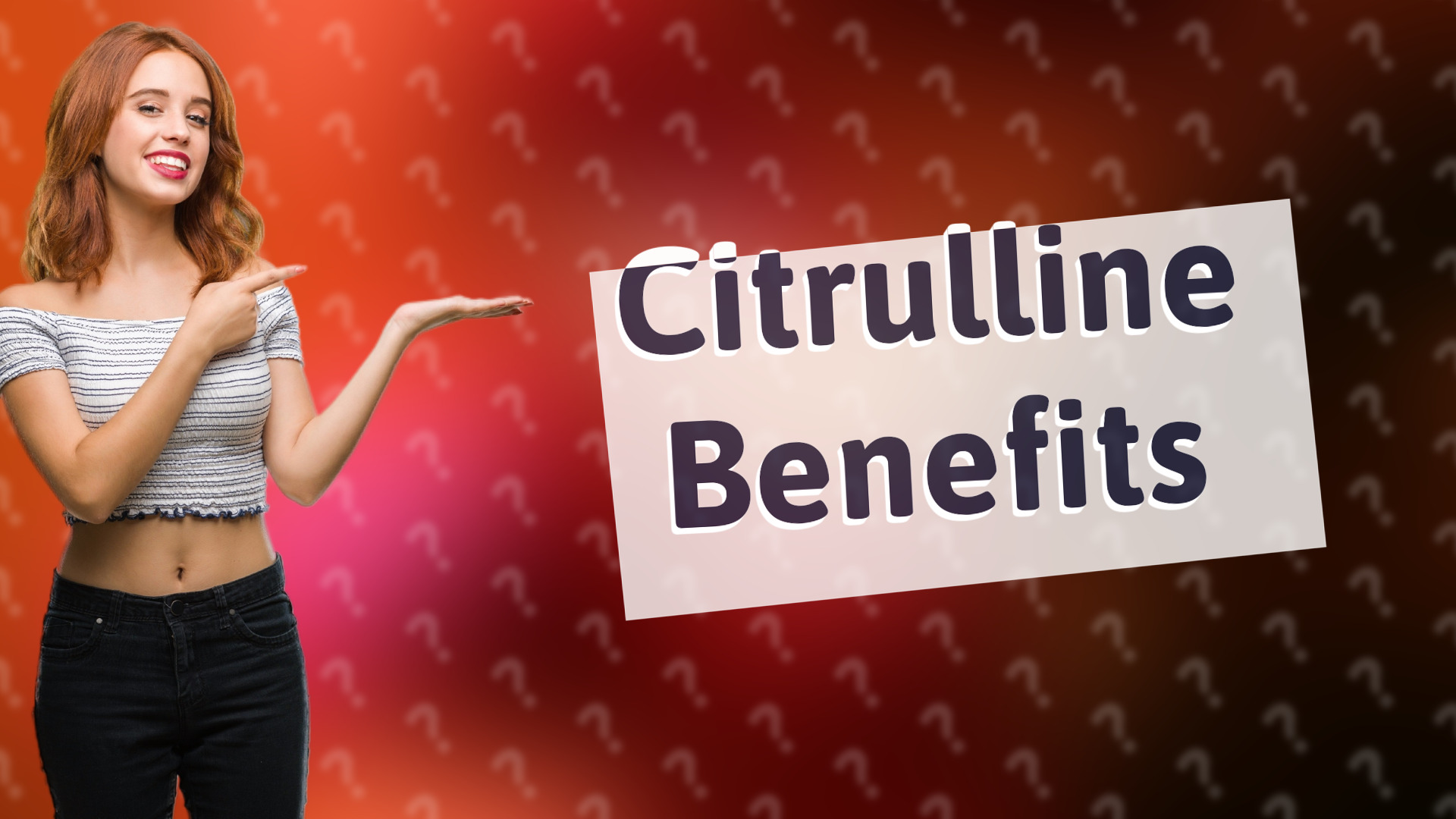 Citrulline Benefits