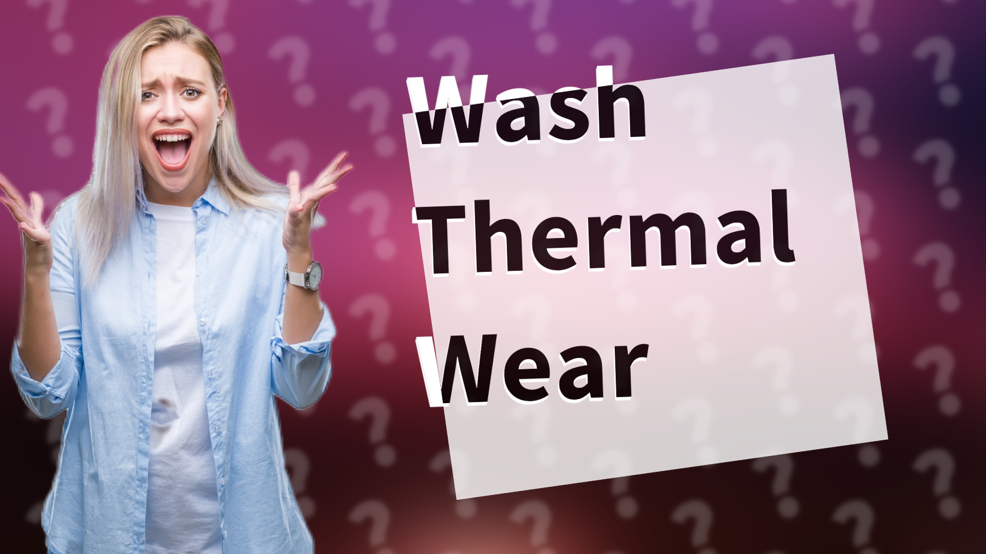 Wash Thermal Wear