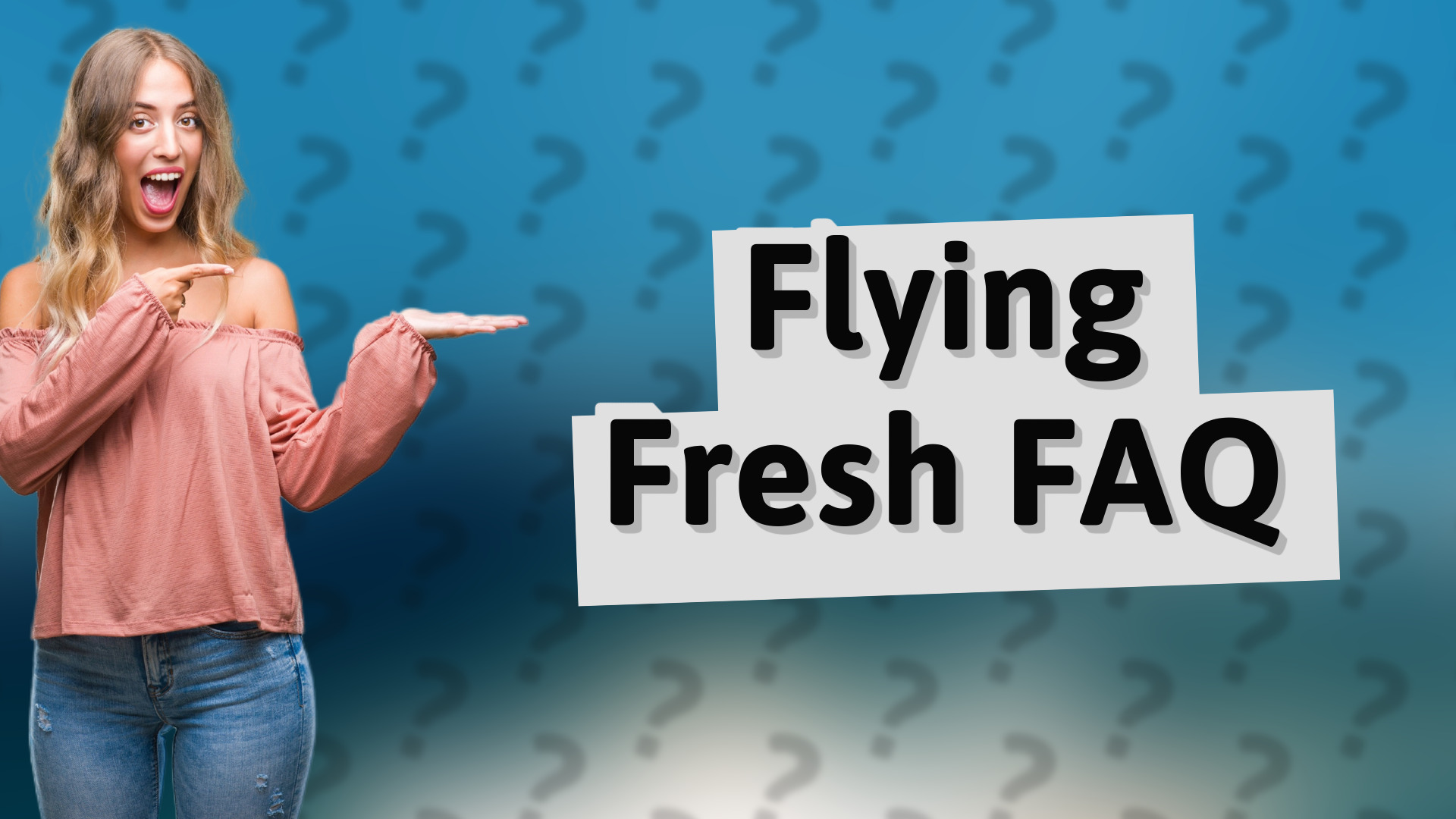 Flying Fresh FAQ
