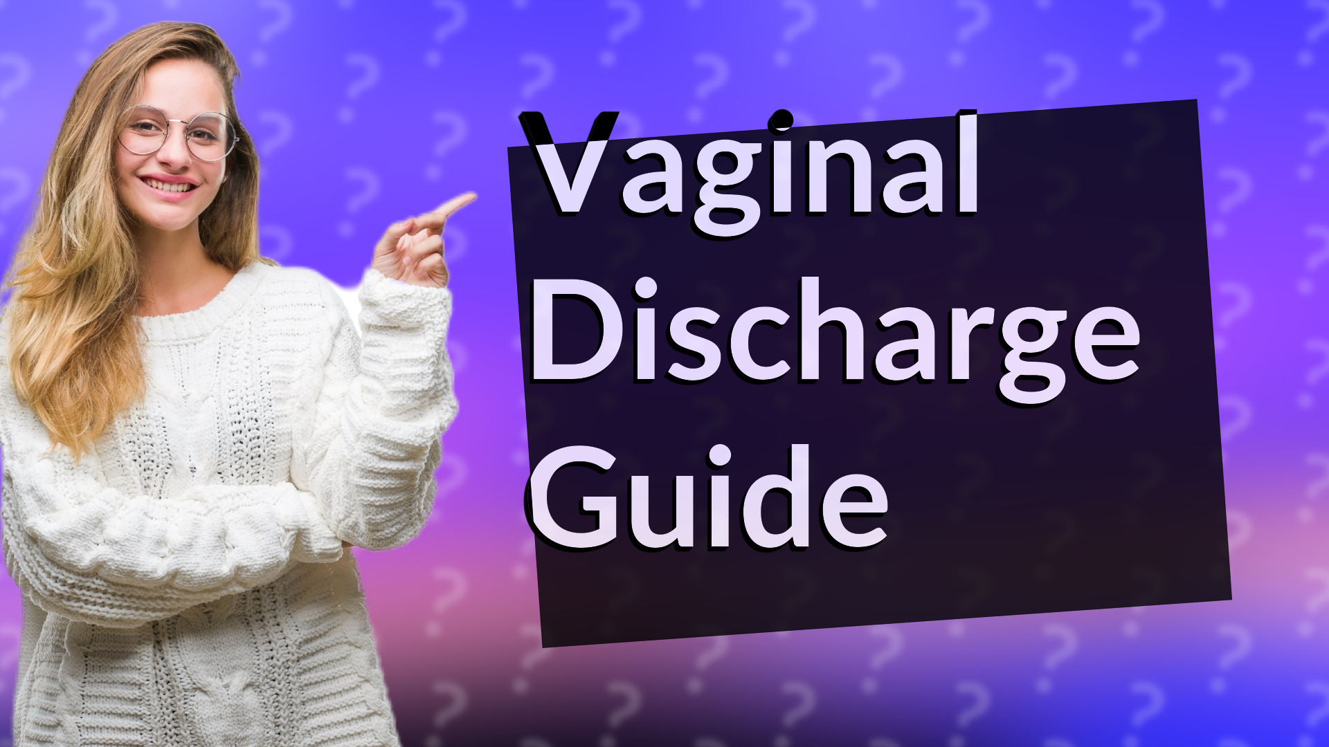 Vaginal Discharge Guide