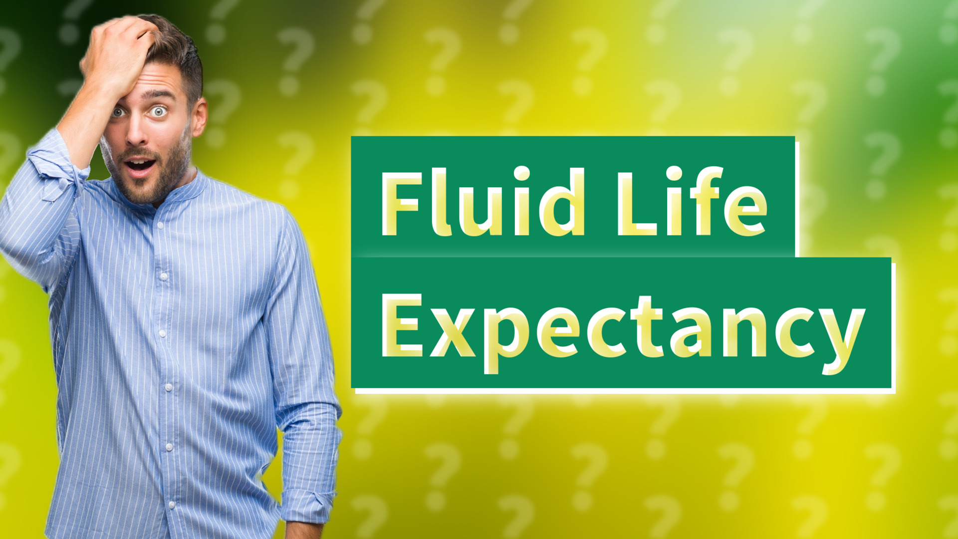 Fluid Life Expectancy
