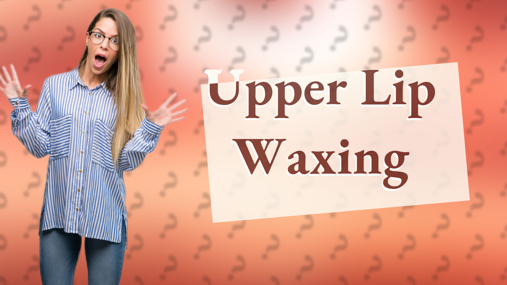 Upper Lip Waxing