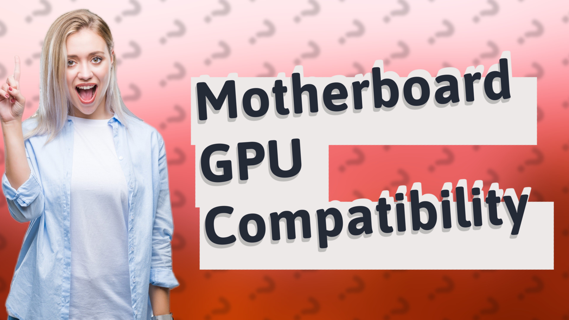 Motherboard GPU Compatibility