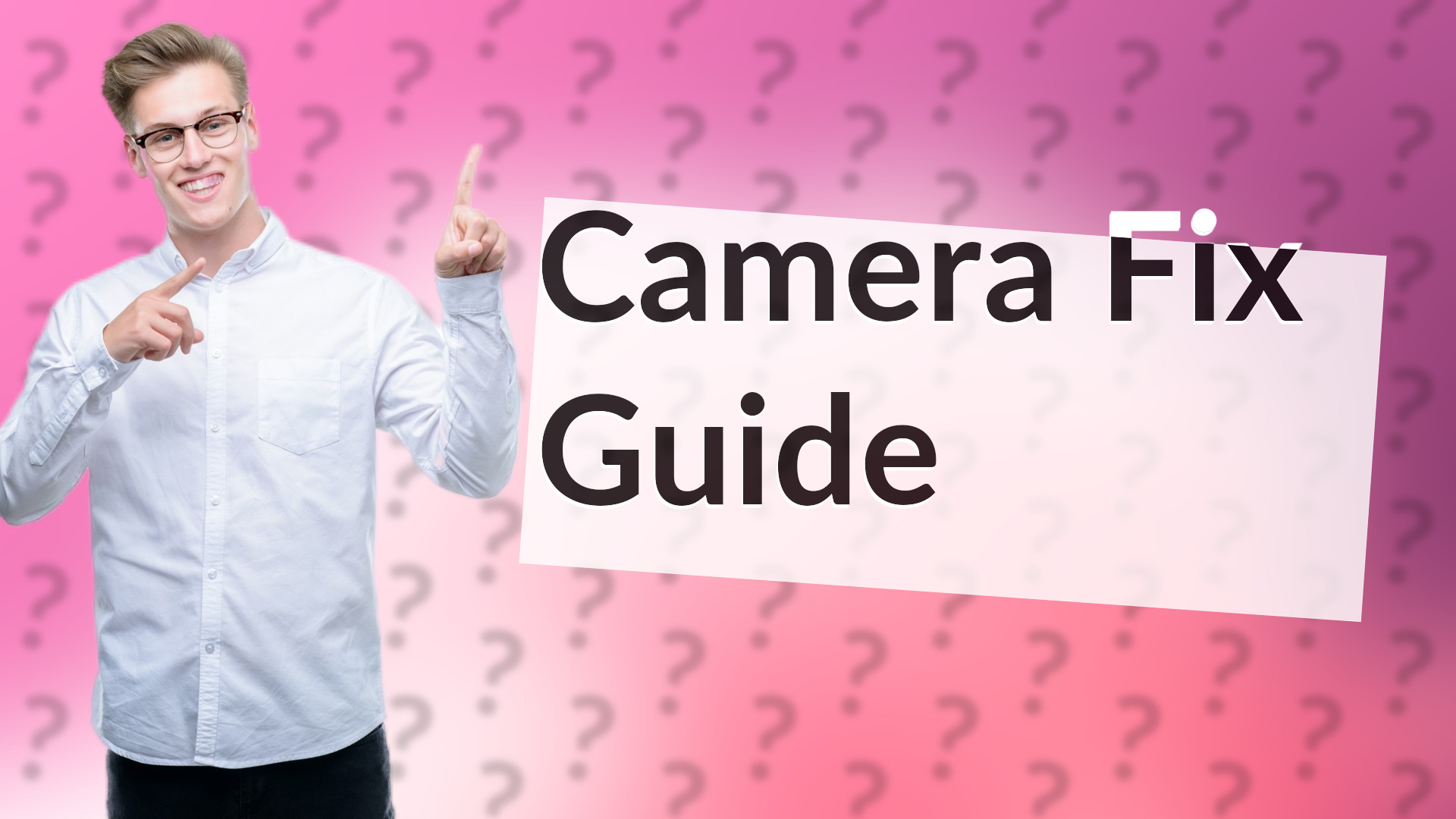 Camera Fix Guide