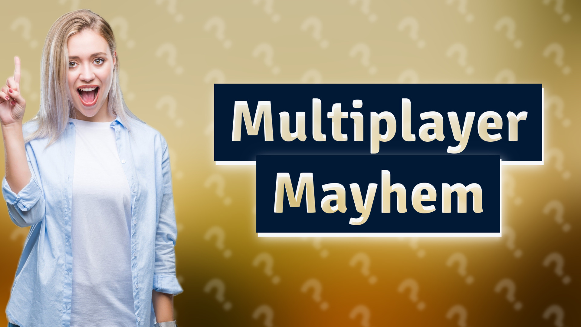 Multiplayer Mayhem