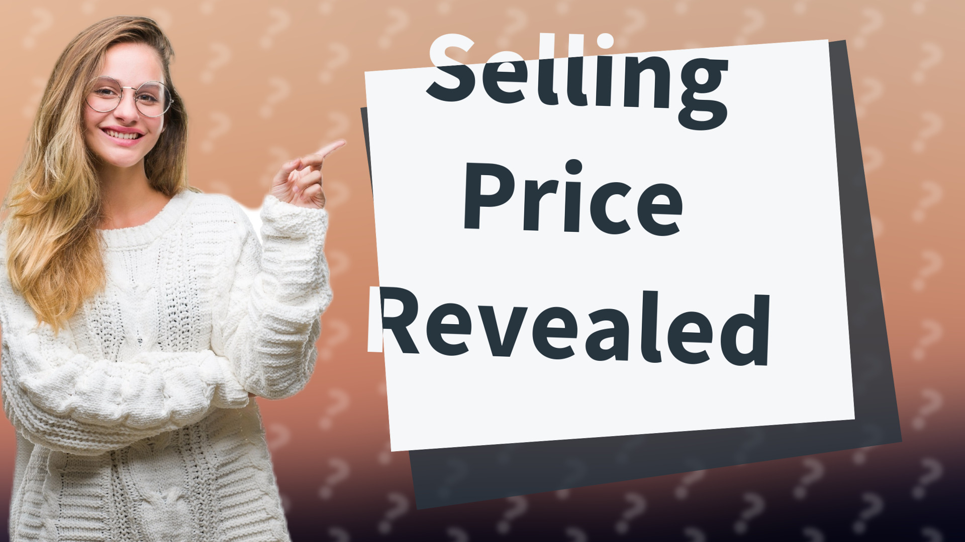 Selling Price Revealed