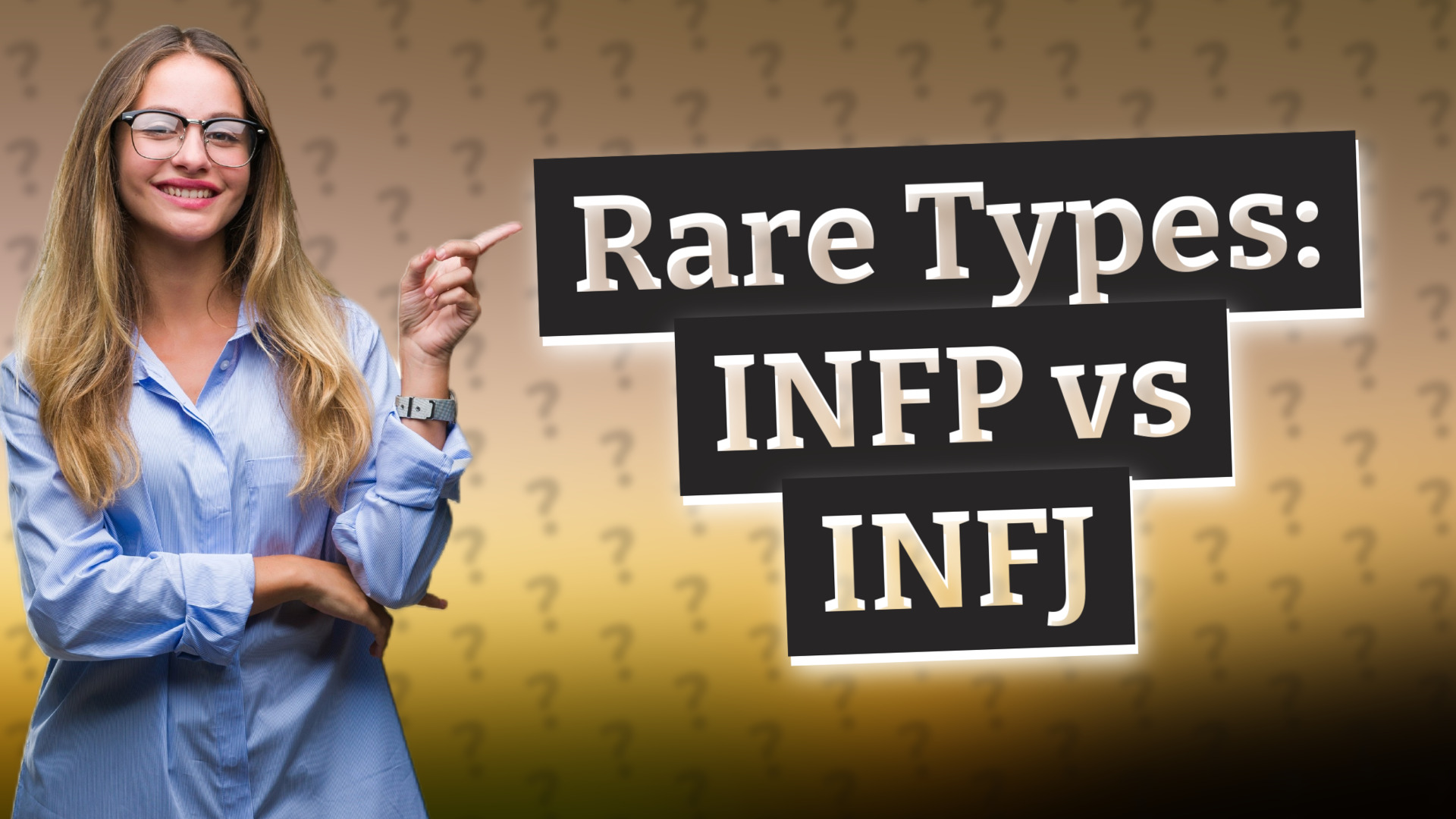 Rare Types: INFP vs INFJ