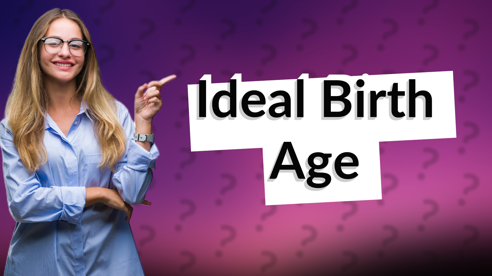 Ideal Birth Age