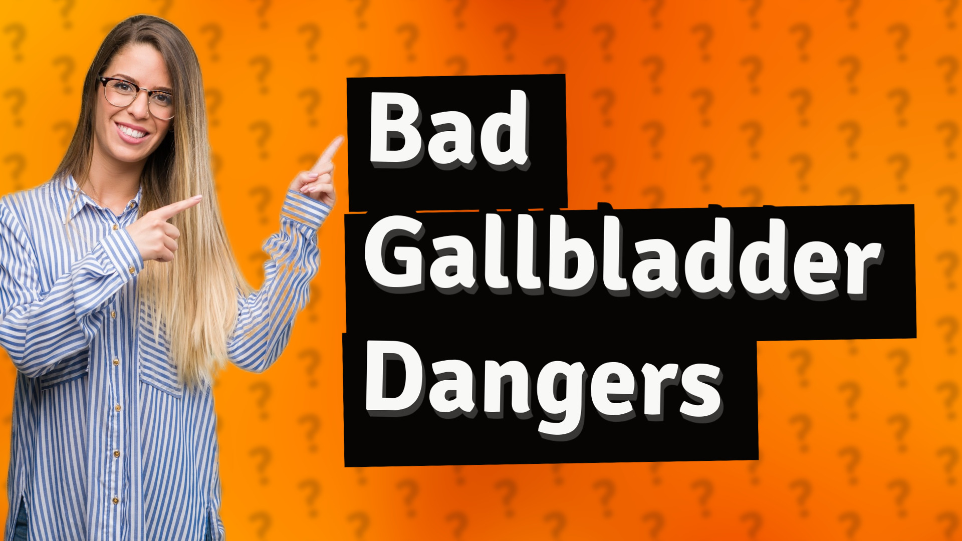 Bad Gallbladder Dangers