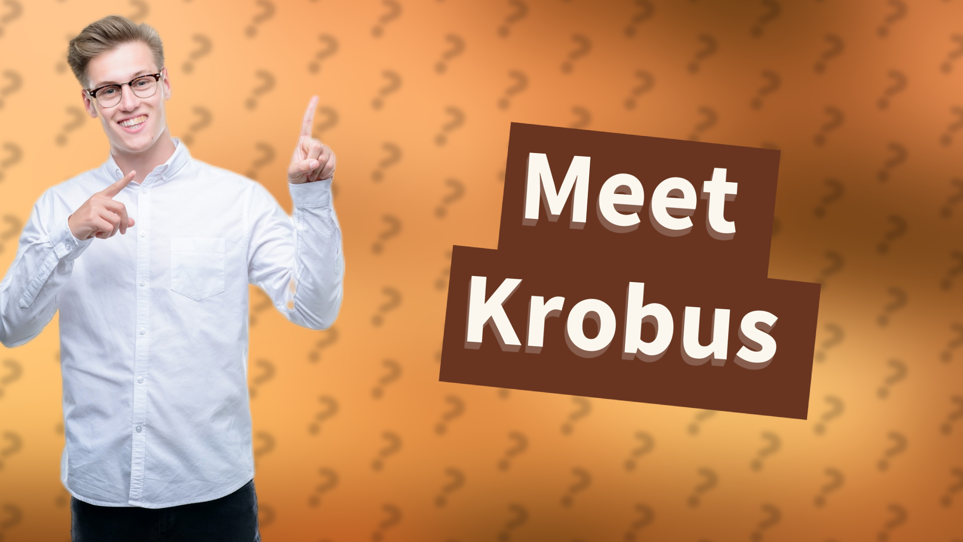 Meet Krobus