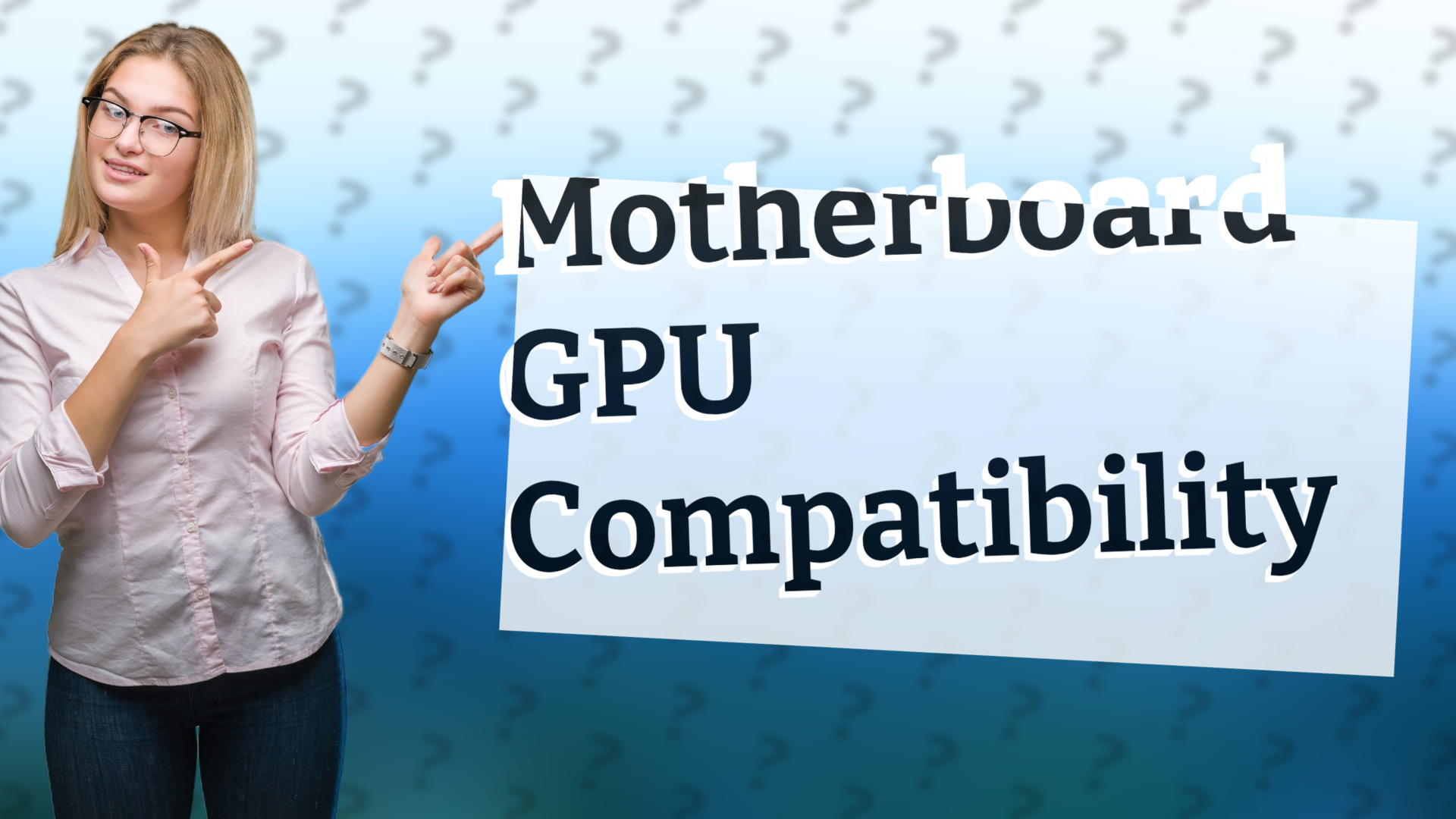 Motherboard GPU Compatibility