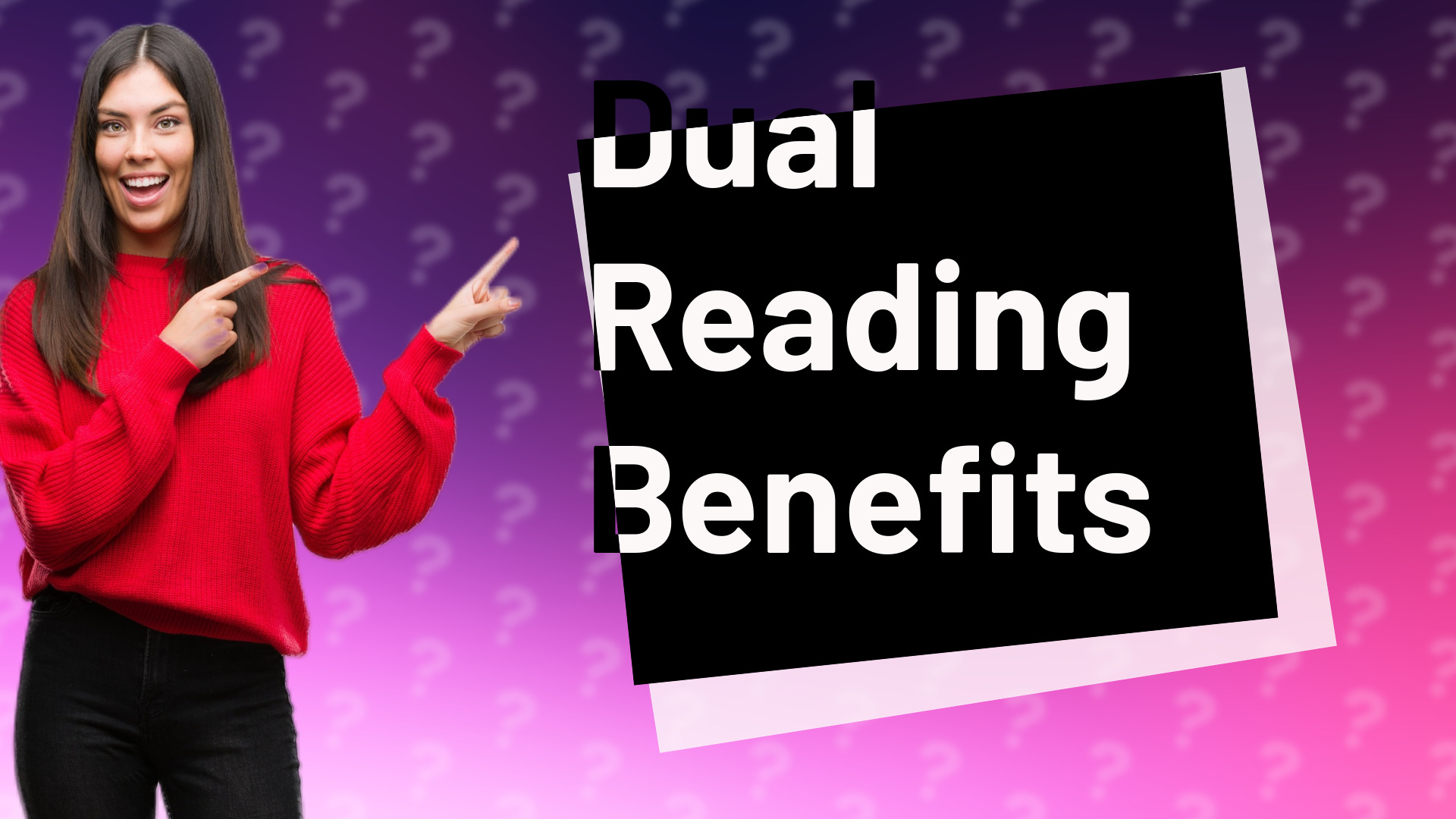 Dual Reading Benefits