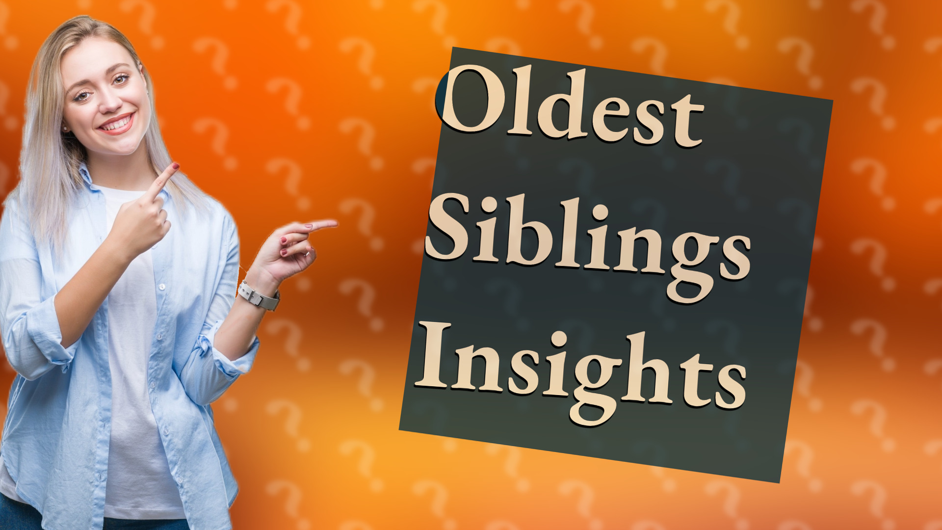 Oldest Siblings Insights