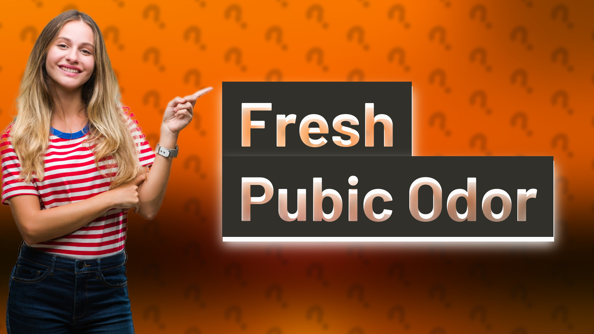 Fresh Pubic Odor