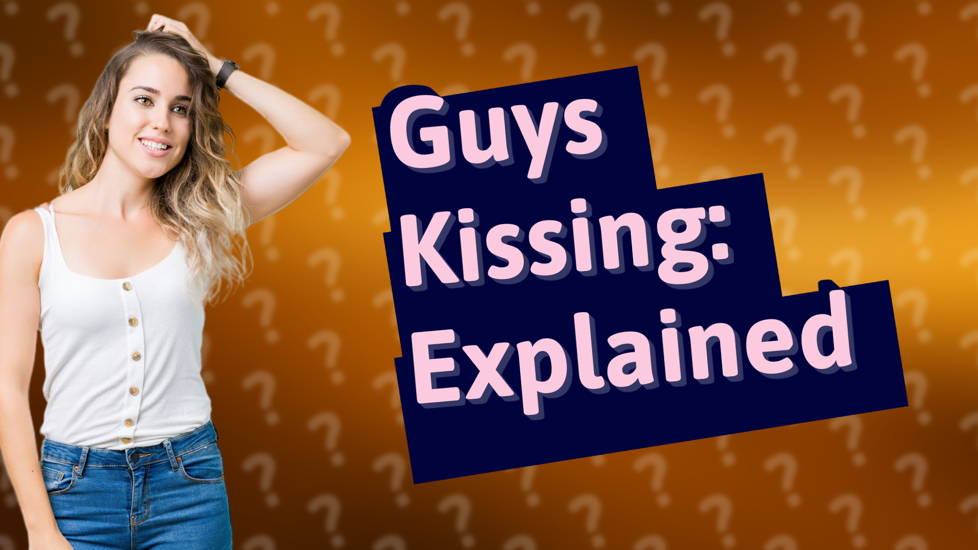 Guys Kissing: Explained