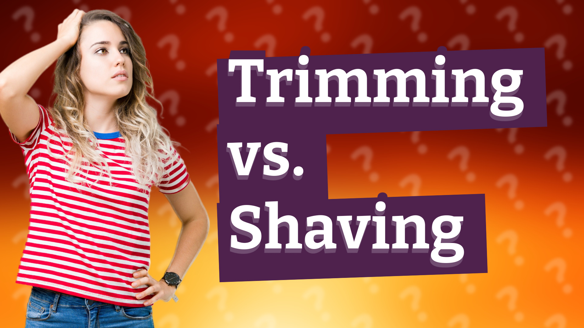 Trimming vs. Shaving