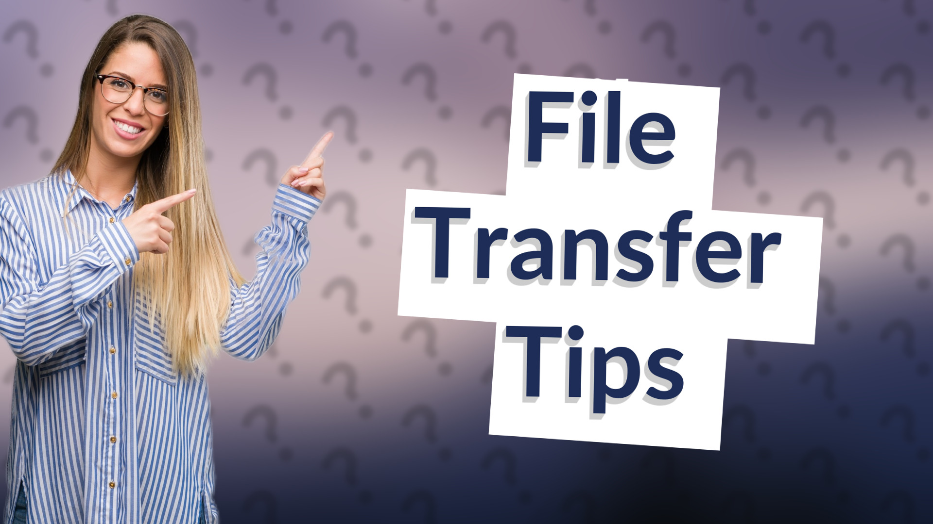 File Transfer Tips