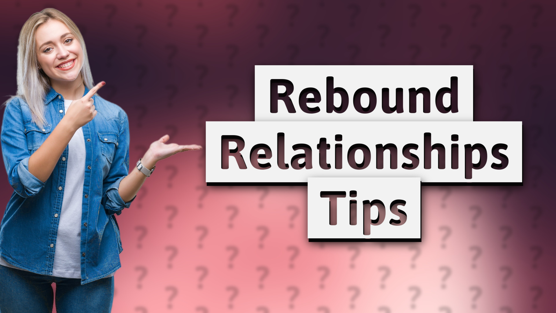 Rebound Relationships Tips