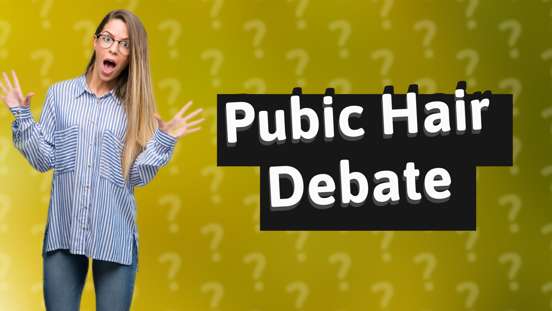 Pubic Hair Debate