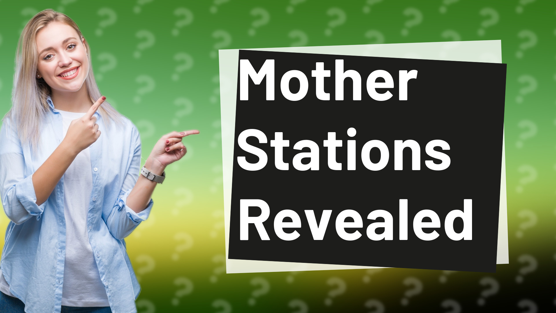 Mother Stations Revealed