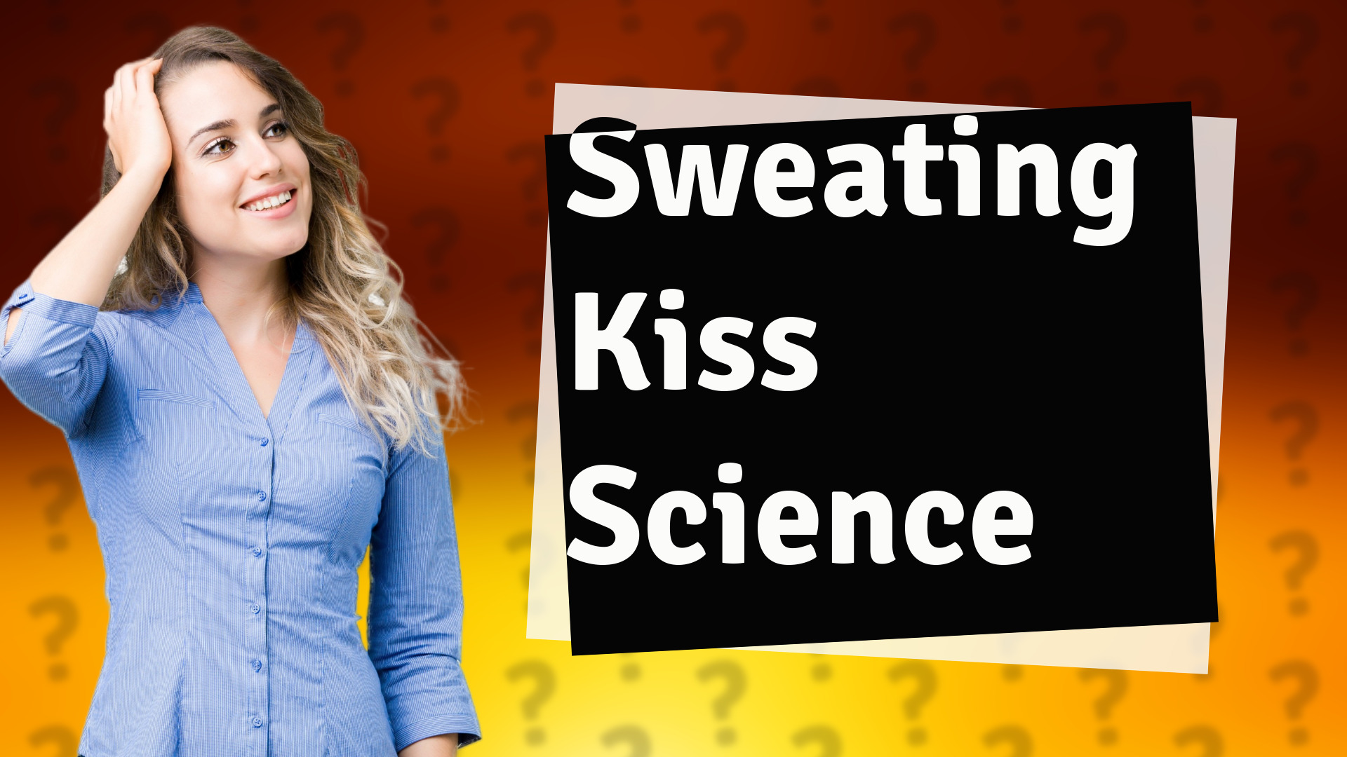 Sweating Kiss Science
