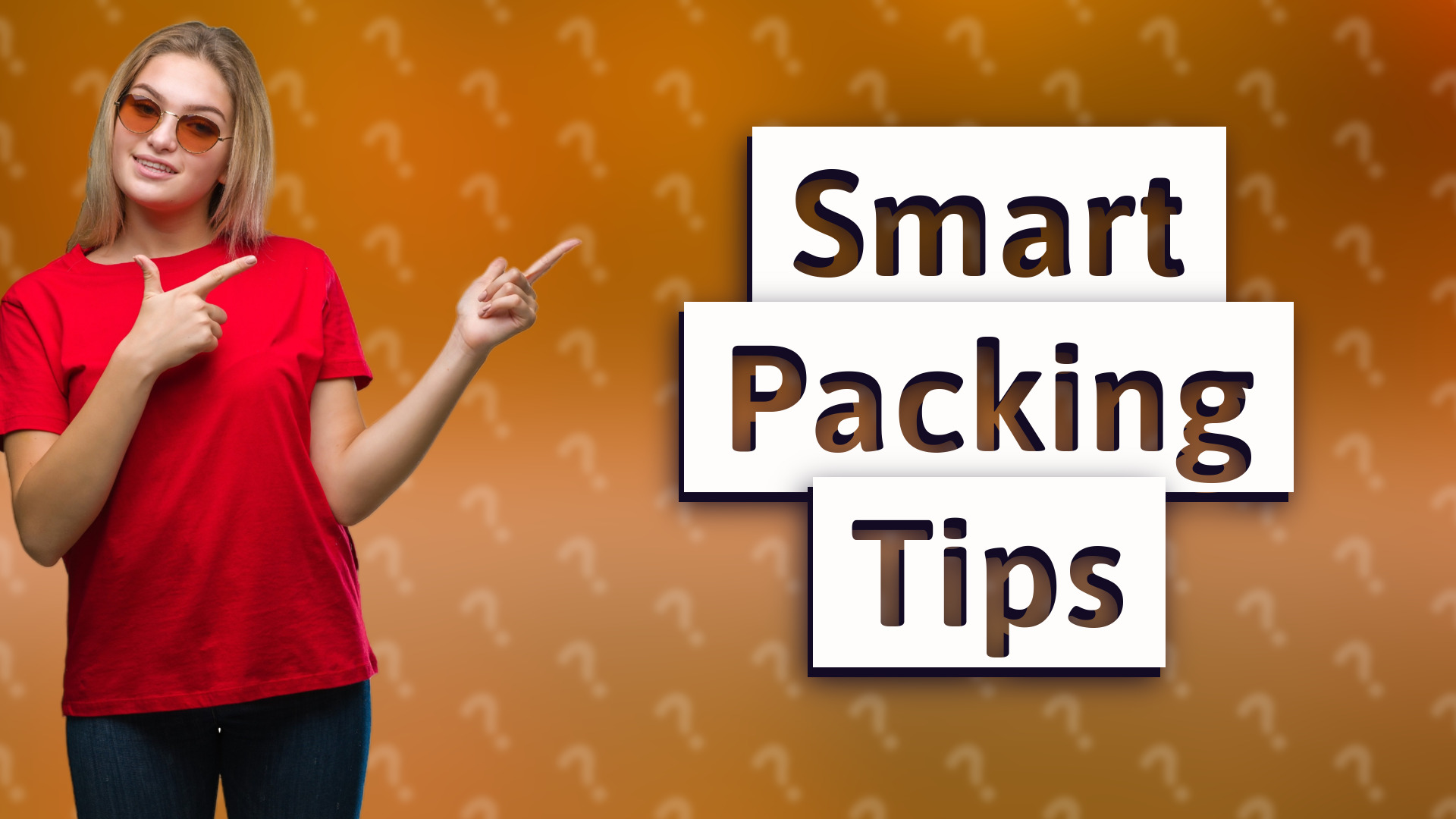 Smart Packing Tips