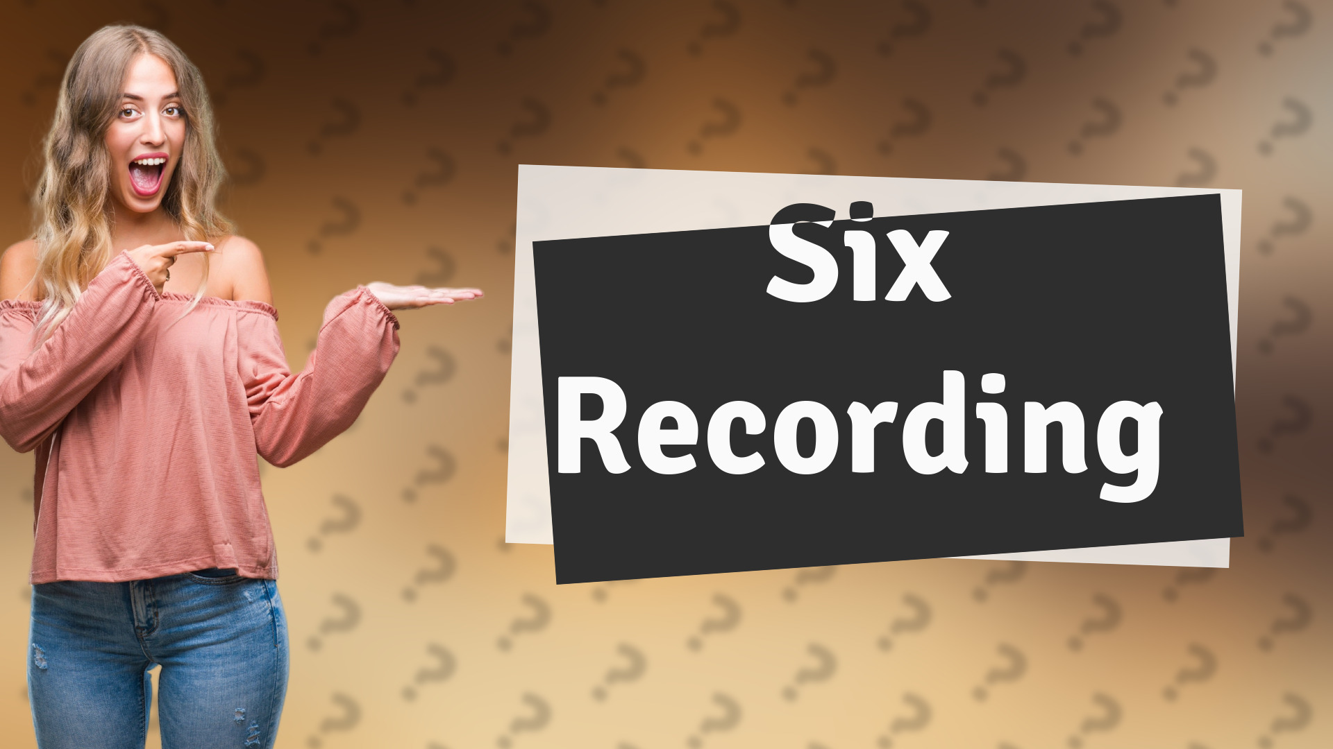 Six Recording