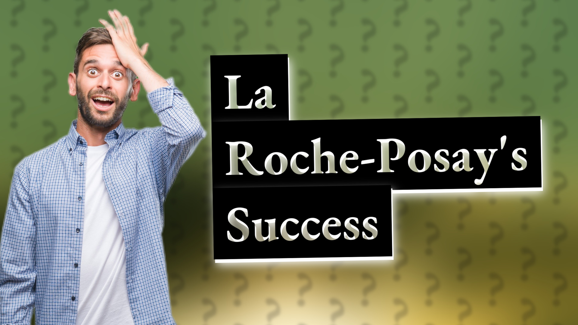 La Roche-Posay's Success