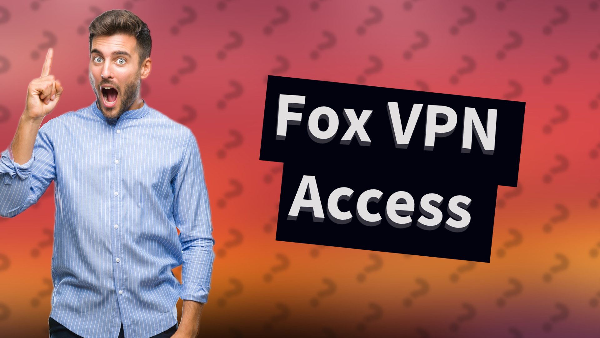 Fox VPN Access