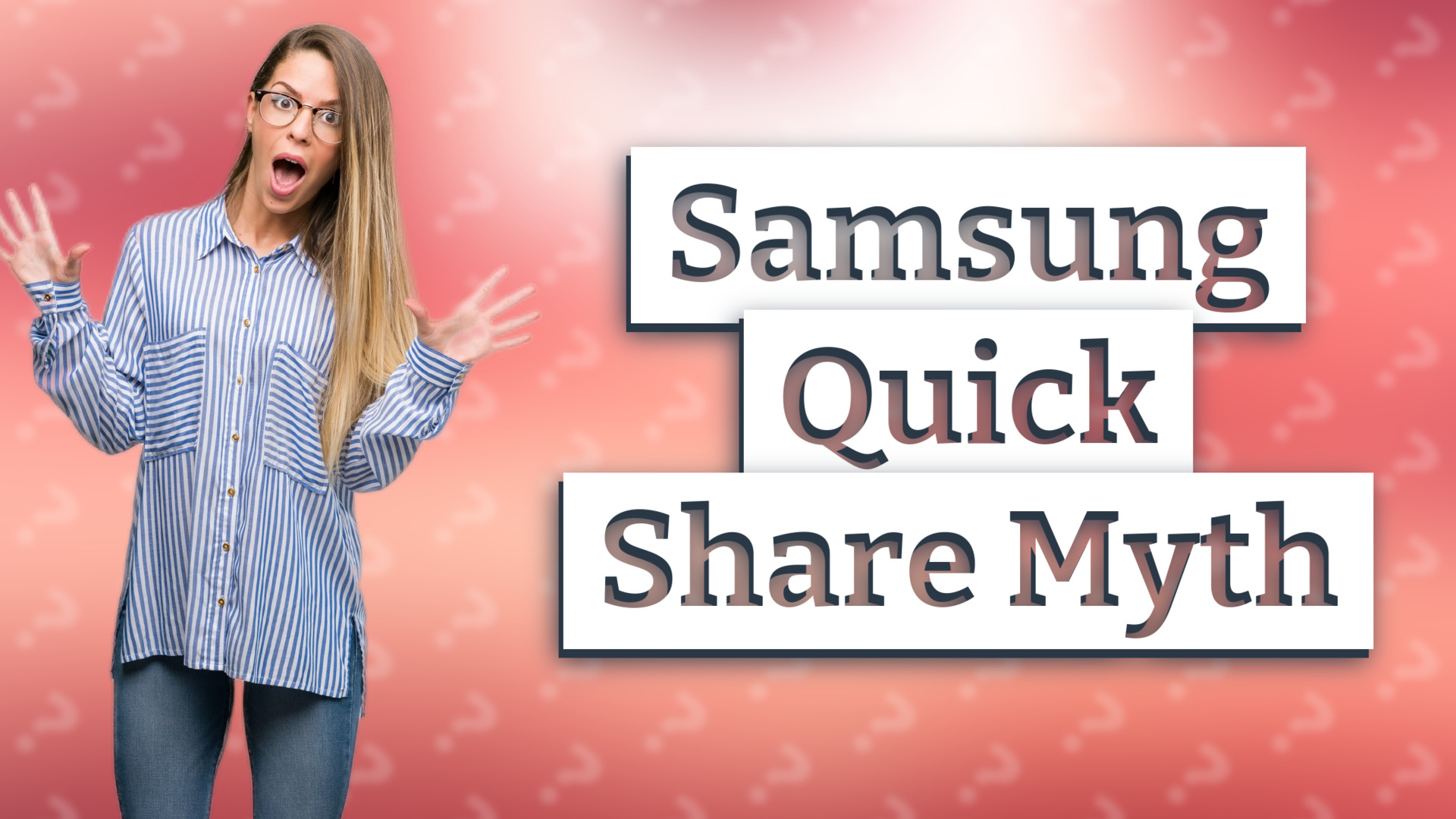 Samsung Quick Share Myth