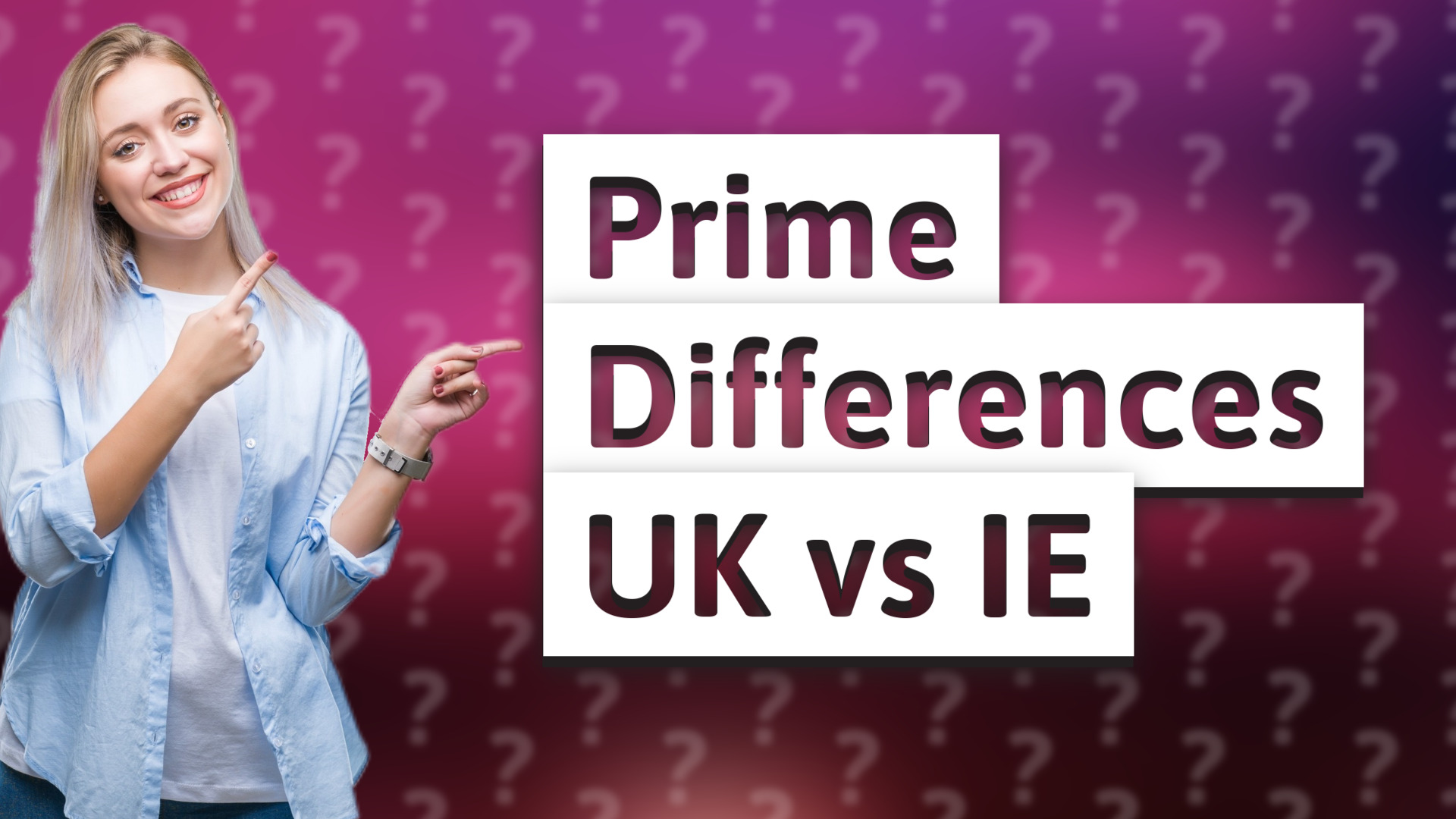Prime Differences UK vs IE