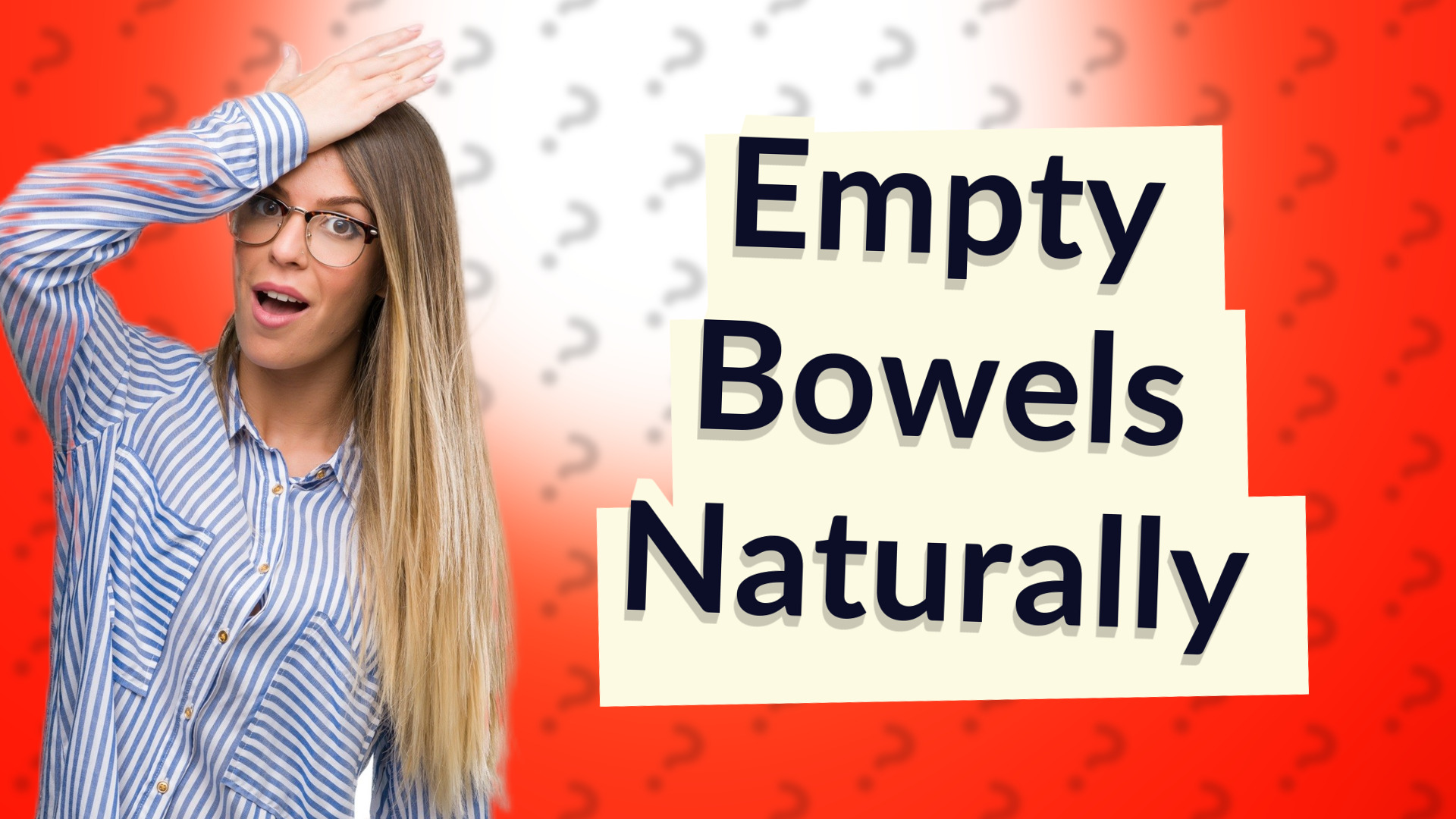Empty Bowels Naturally