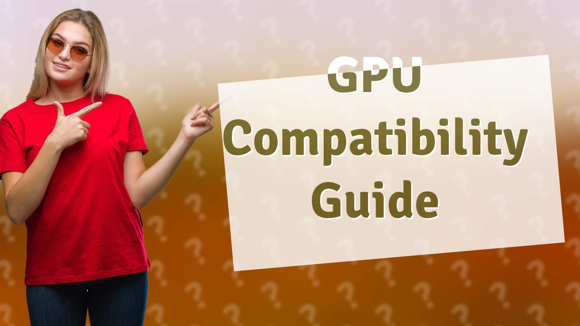 GPU Compatibility Guide