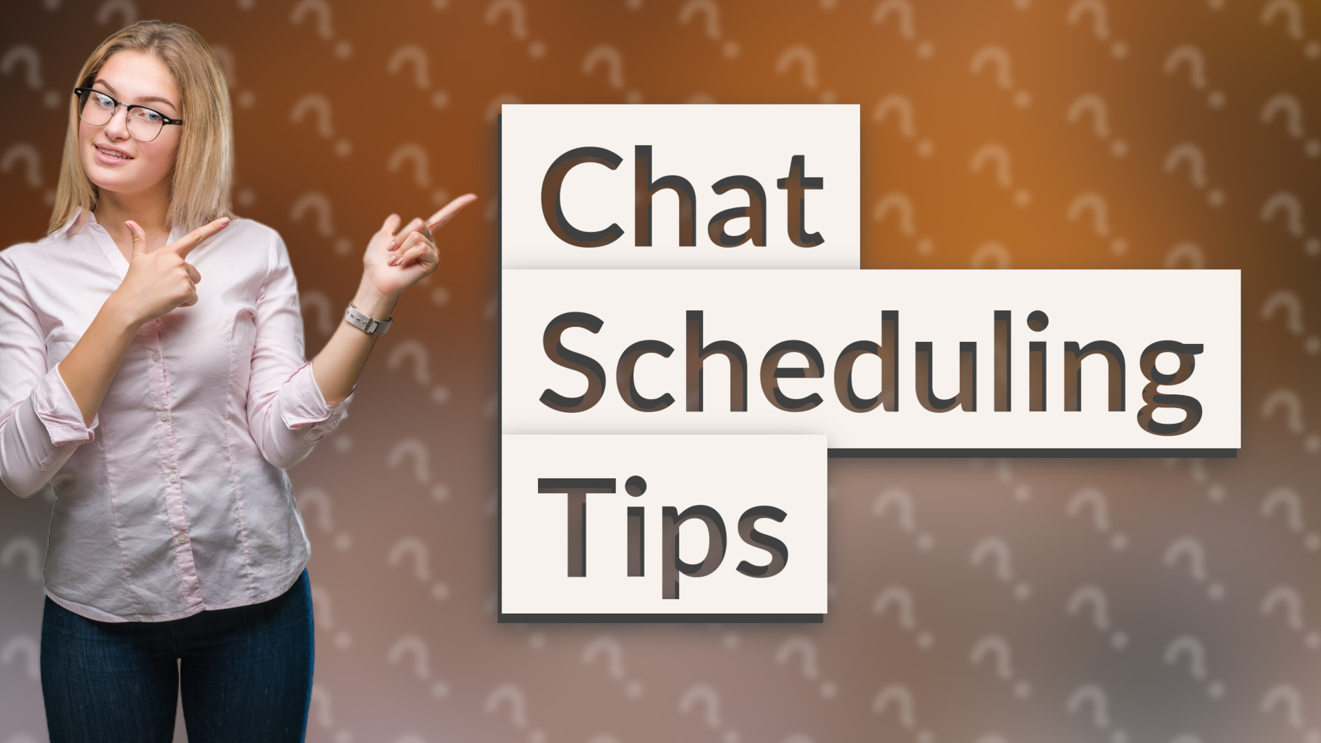 Chat Scheduling Tips