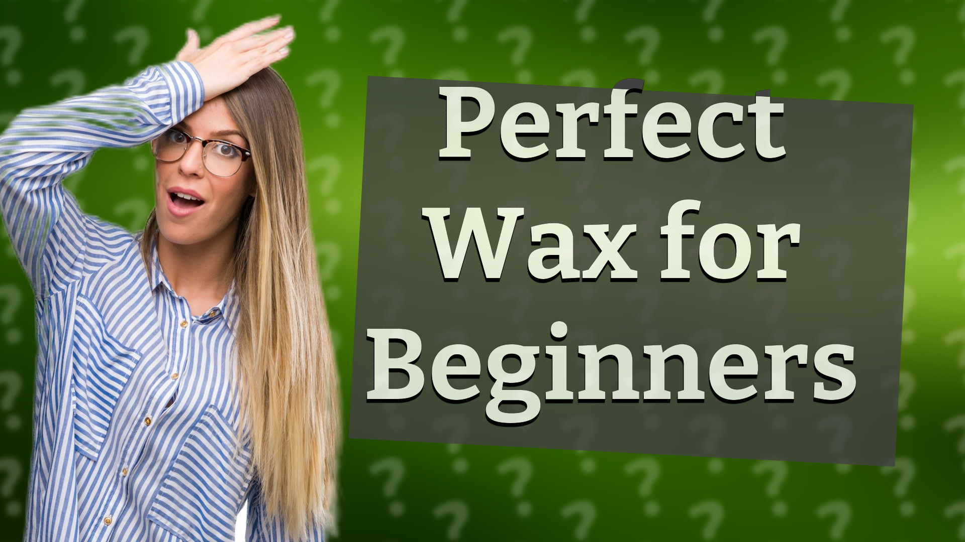 Perfect Wax for Beginners