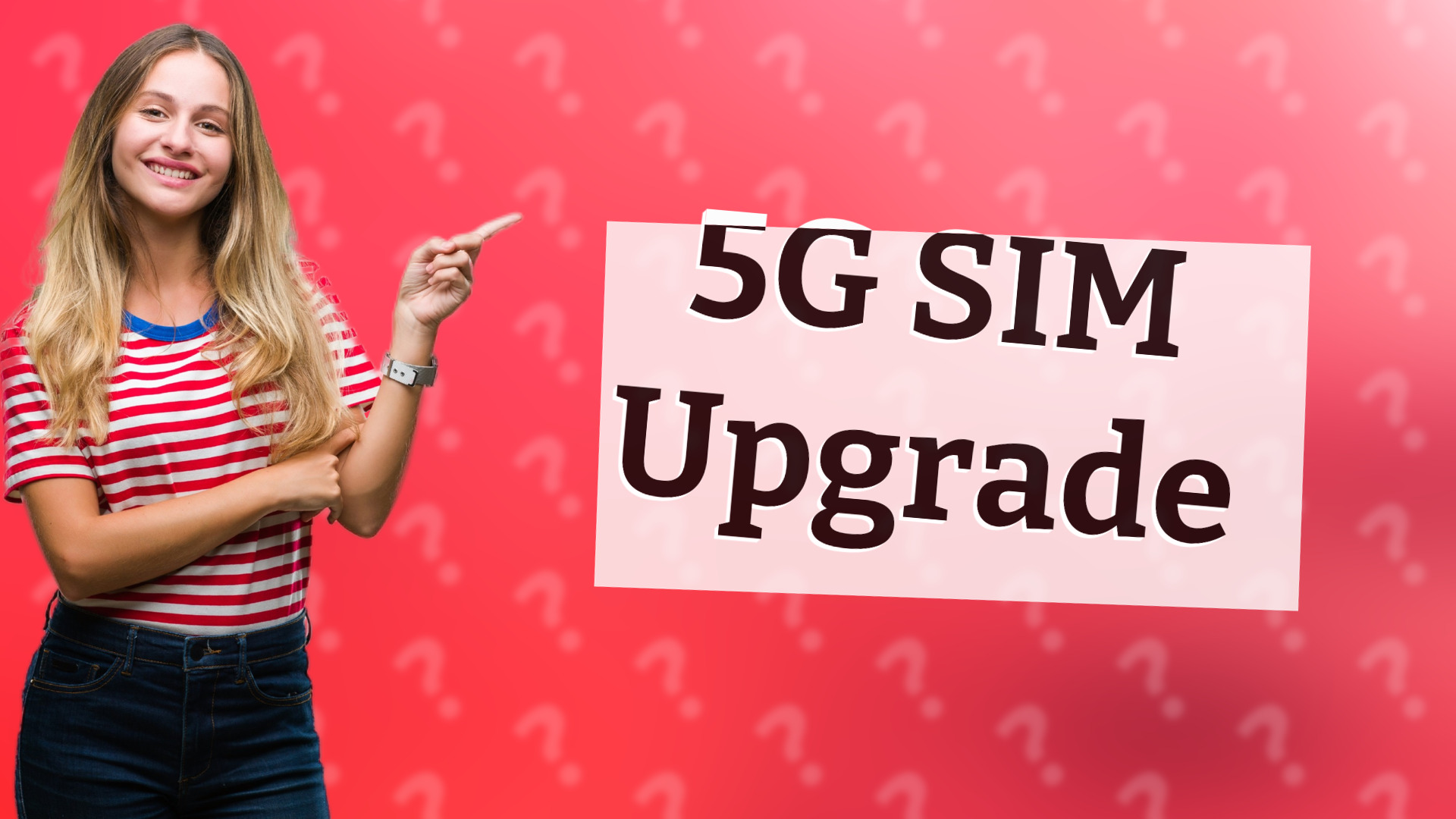 5G SIM Upgrade