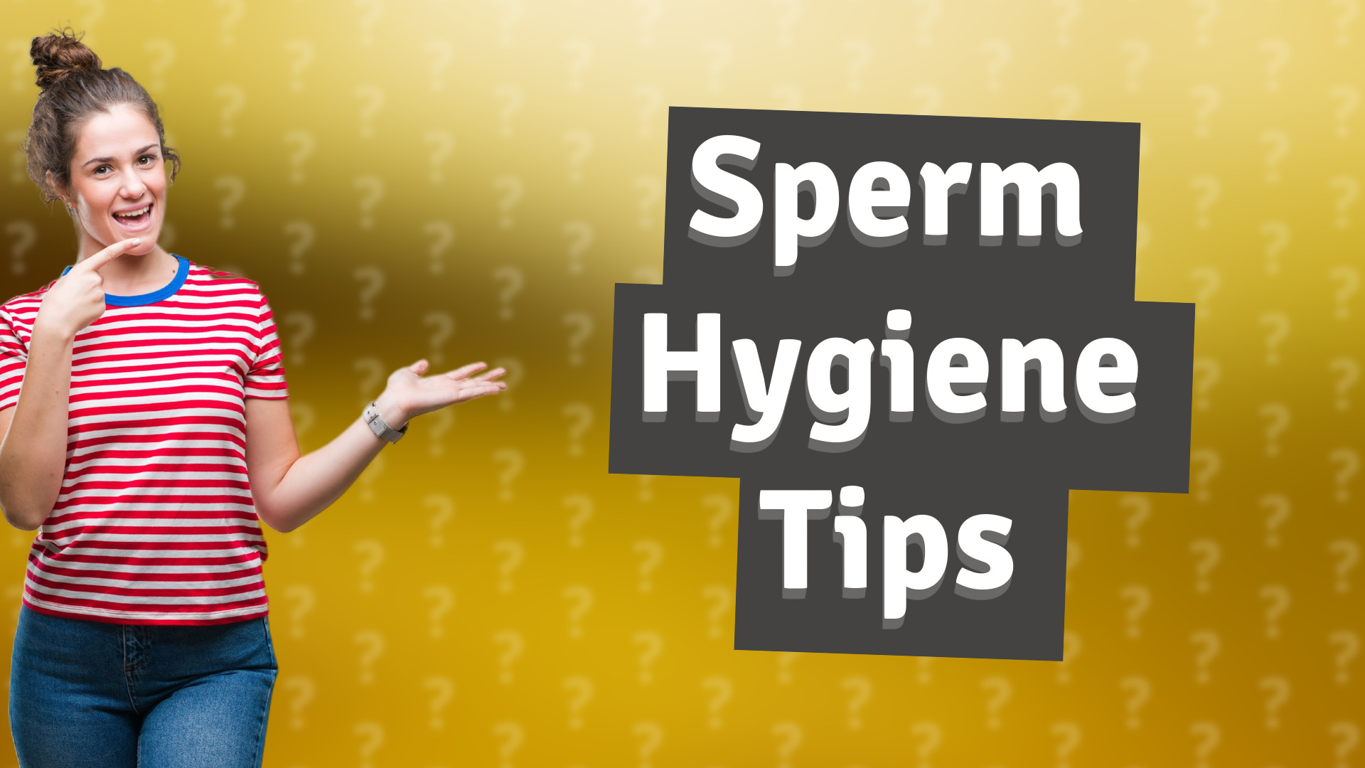 Sperm Hygiene Tips