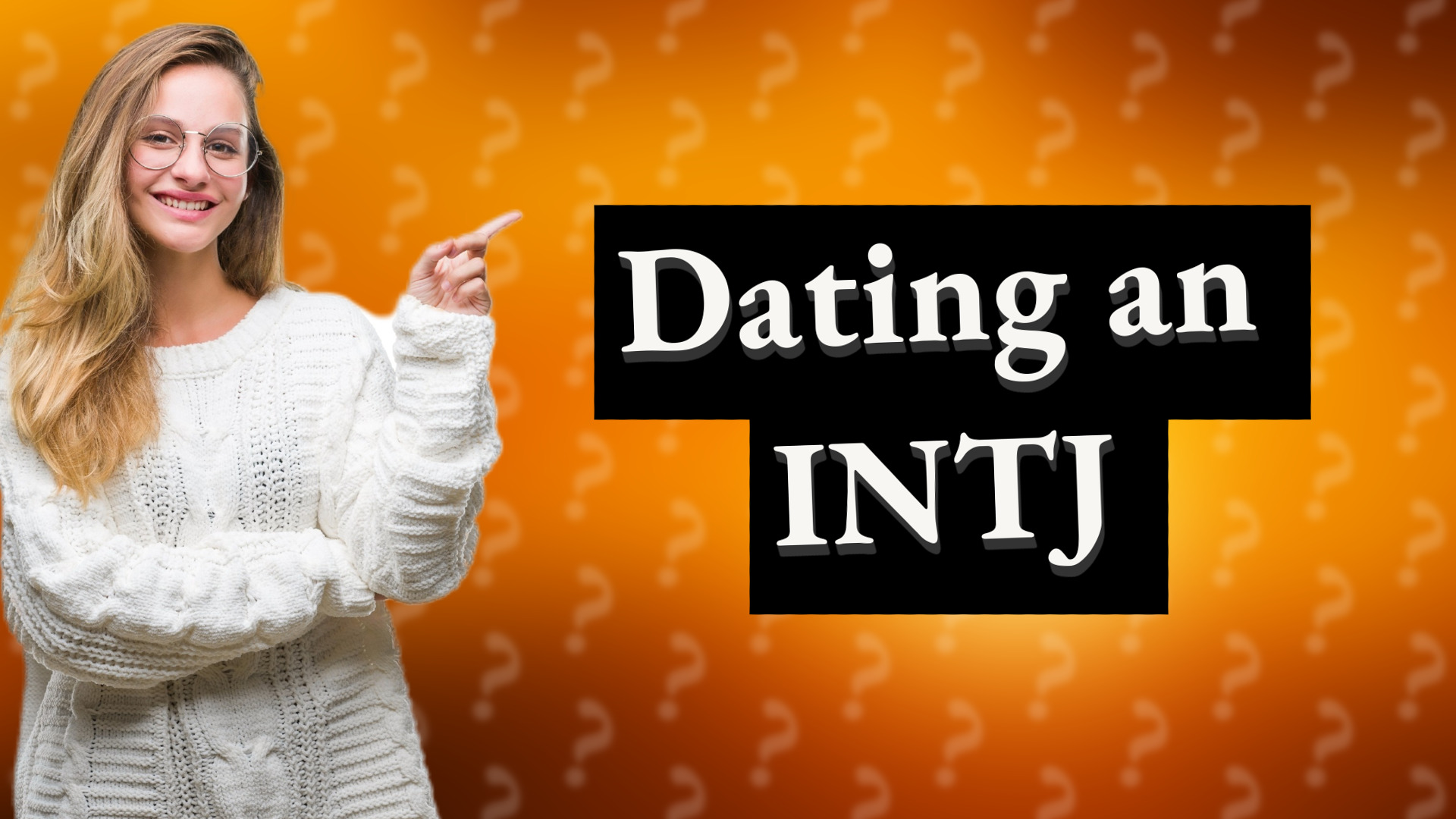 Dating an INTJ