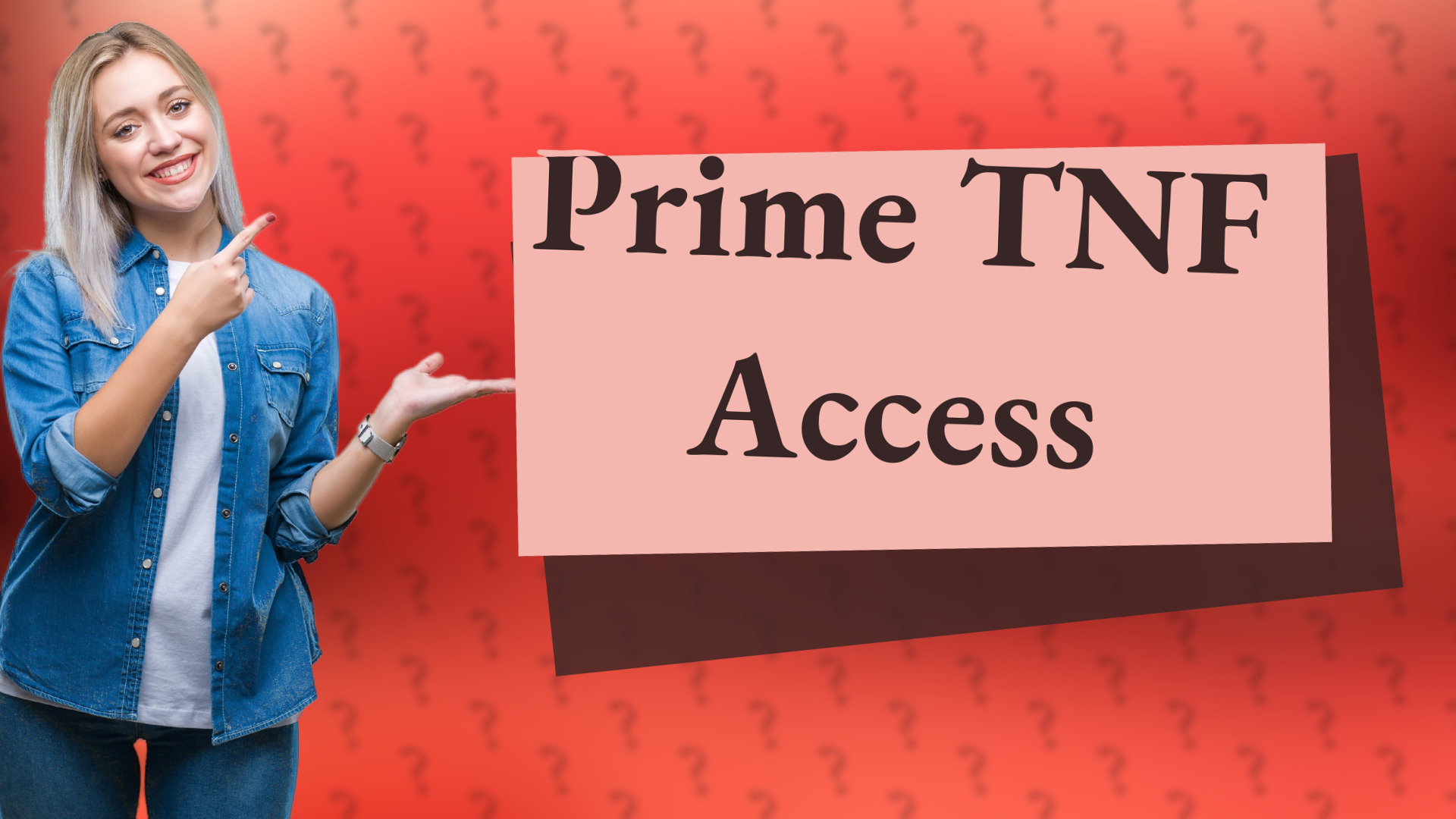 Prime TNF Access