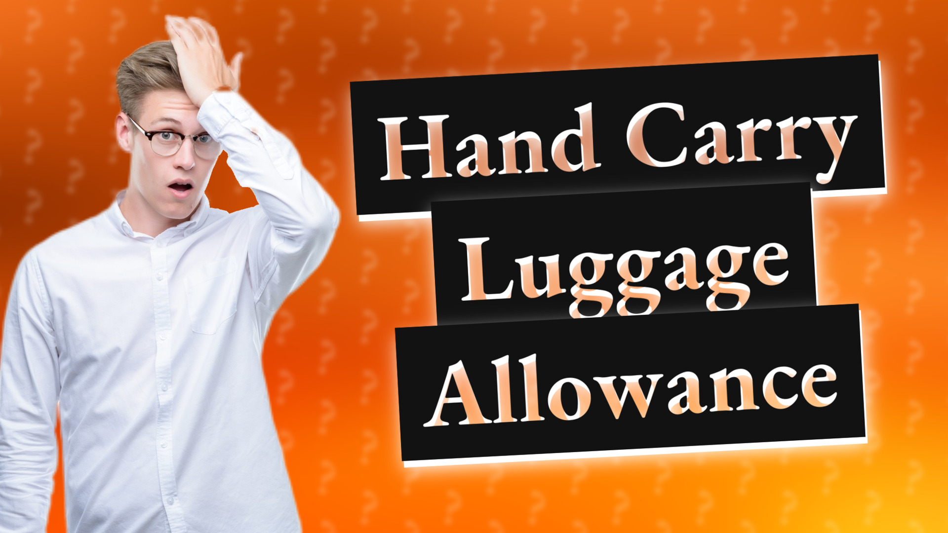 Hand Carry Luggage Allowance